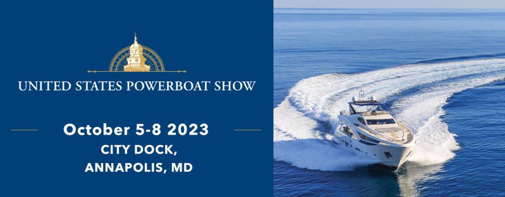 Annapolis Power Boat Show October 5-8, 2023